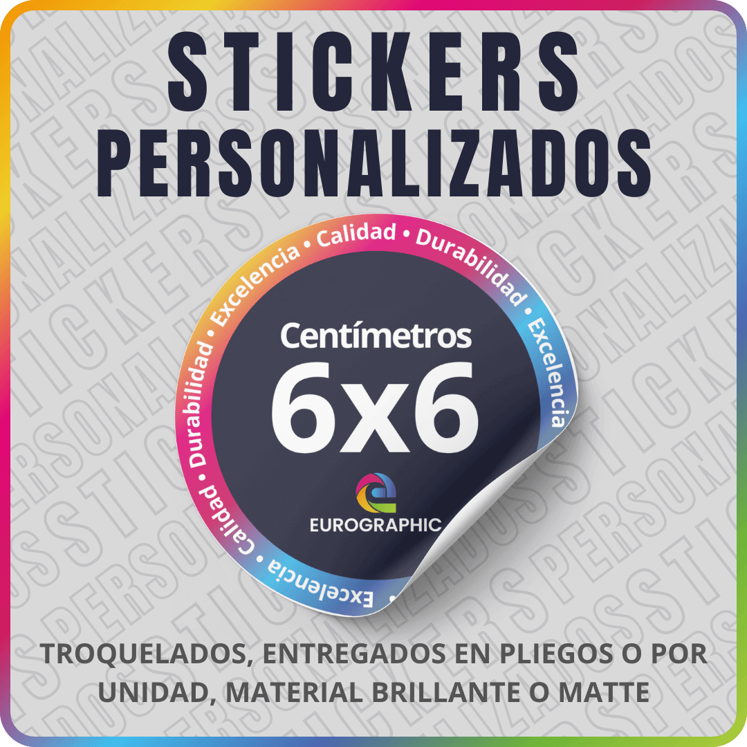 Sticker de 6x6 cm con bordes multicolores, destacando "Excelencia, Calidad, Durabilidad". Texto: "Troquelados, entregados en pliegos o por unidad, material brillante o matte".