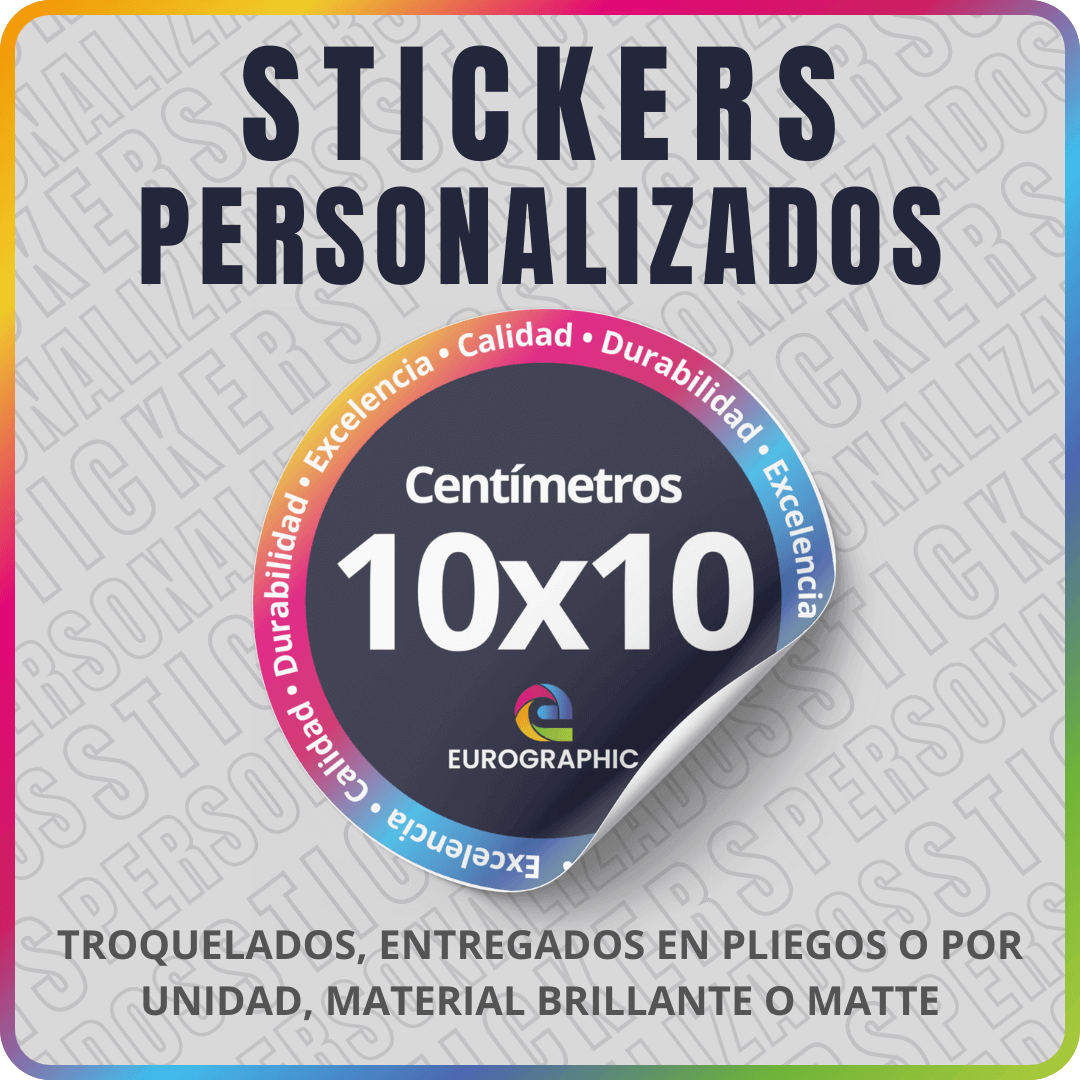 Sticker de 10x10 cm con bordes multicolores, destacando "Excelencia, Calidad, Durabilidad". Texto: "Troquelados, entregados en pliegos o por unidad, material brillante o matte".